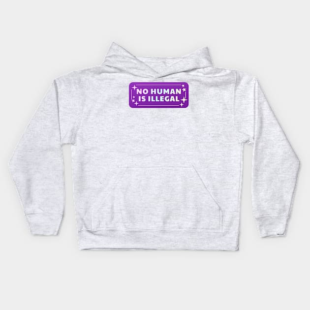 No Human Is Illegal Kids Hoodie by Football from the Left